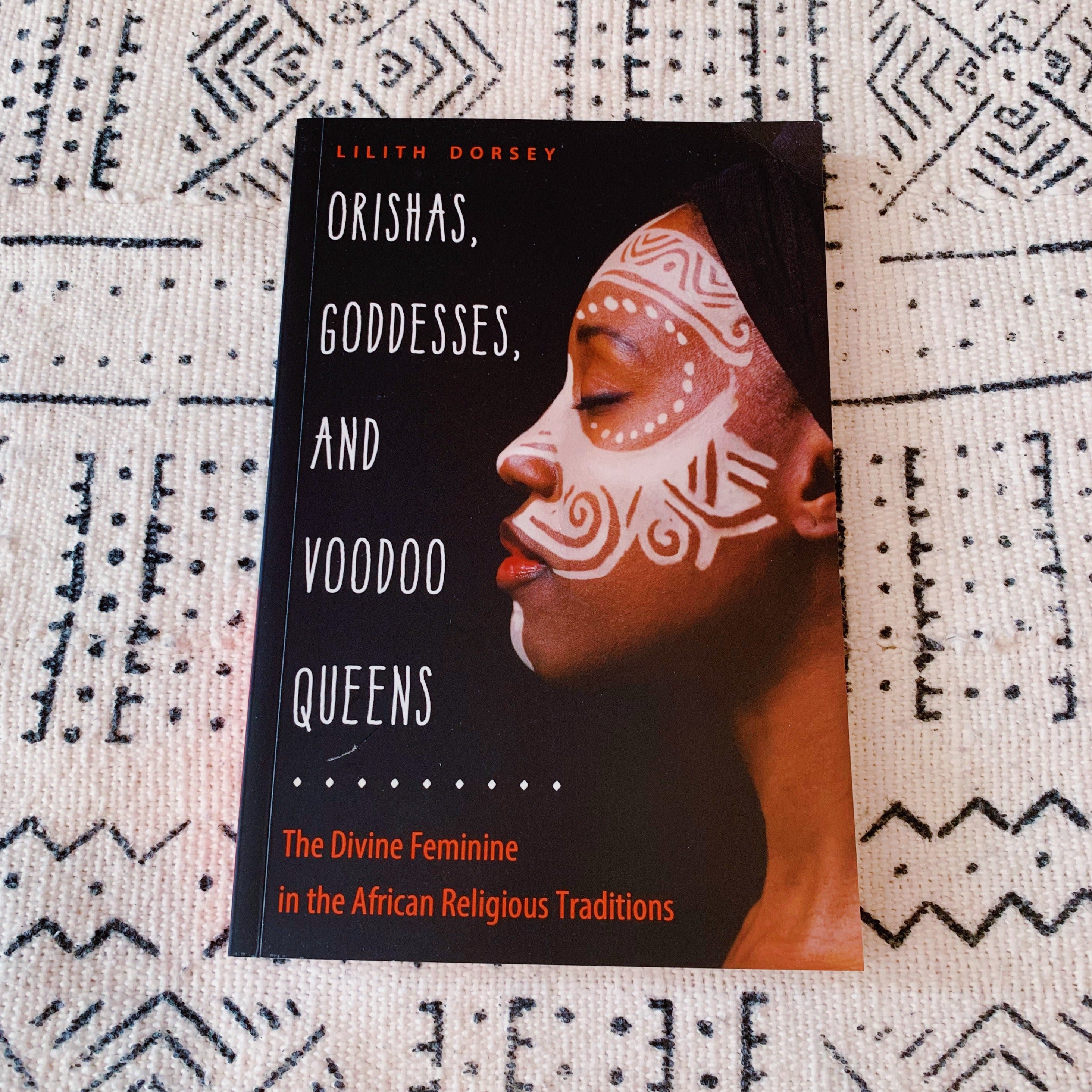 Orishas, Goddesses, and Voodoo Queens: The Divine Feminine in the African  Religious Traditions [Paperback]